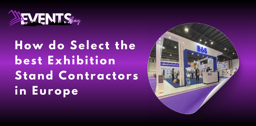 How do Select the best Exhibition Stand Contractors in Europe