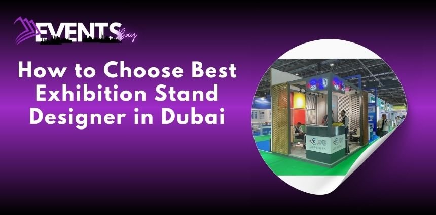 An informative graphic featuring a checklist for selecting the best exhibition stand designer in Dubai. The checklist includes key factors such as portfolio review, client testimonials, design creativity, budget considerations, and understanding of brand identity.